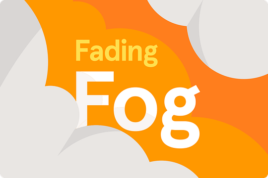 Fading Fog