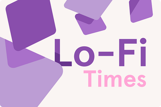 Lo-Fi Times