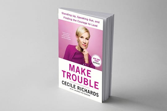 0010. Make Trouble by Cecile Richards with Lauren Peterson