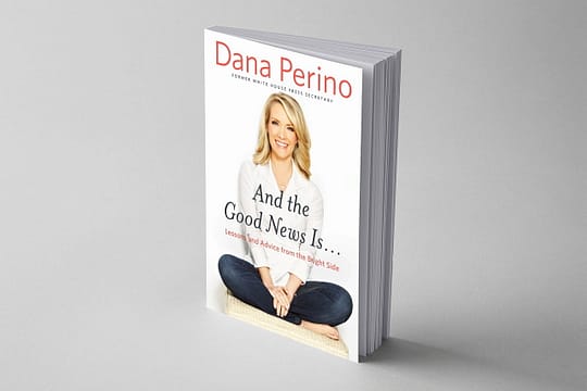 0015. And the Good News Is by Dana Perino