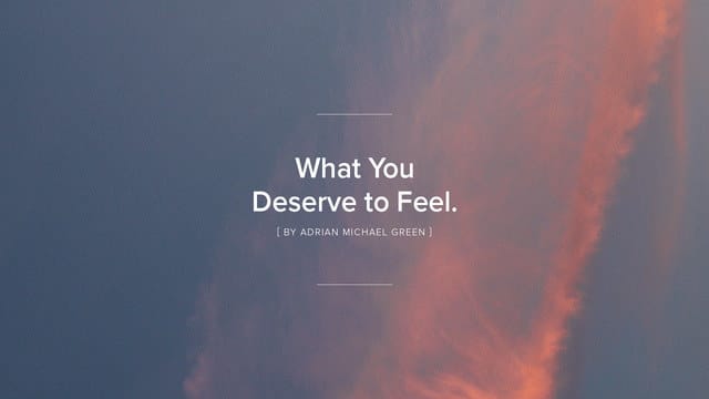 214581-am-cl-What You Deserve To Feel