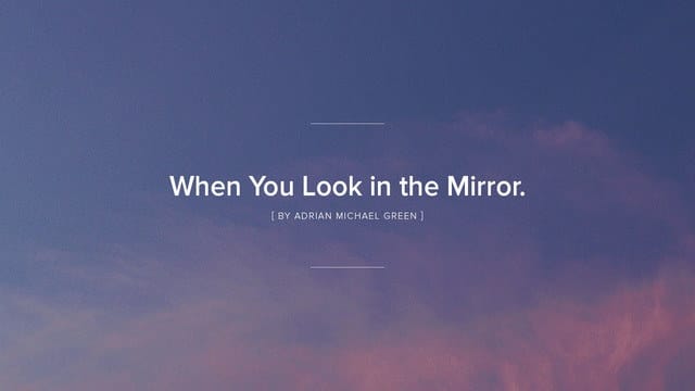 214604-am-cl-When You Look In The Mirror