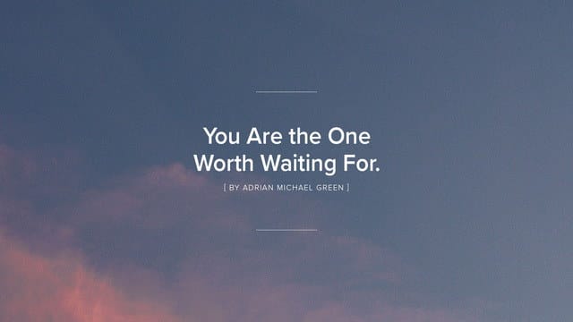 214627-am-cl-You Are The One Worth Waiting For